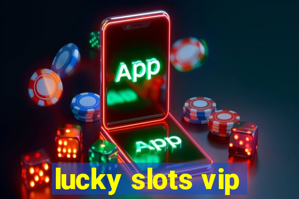 lucky slots vip